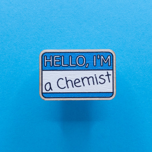 I'm a Chemist Wooden Pin